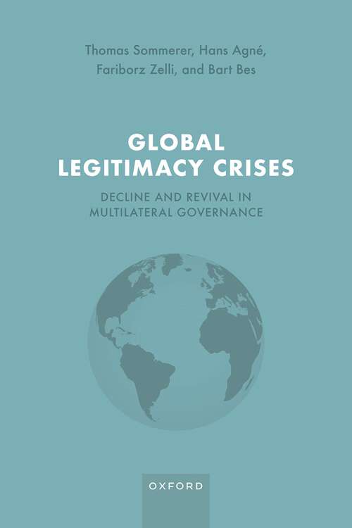 Book cover of Global Legitimacy Crises: Decline and Revival in Multilateral Governance