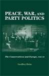 Book cover of Peace, war and party politics: The Conservatives and Europe, 1846–59 (PDF)