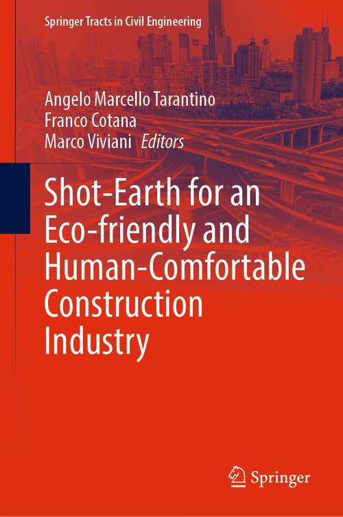 Book cover of Shot-Earth for an Eco-friendly and Human-Comfortable Construction Industry (1st ed. 2023) (Springer Tracts in Civil Engineering)