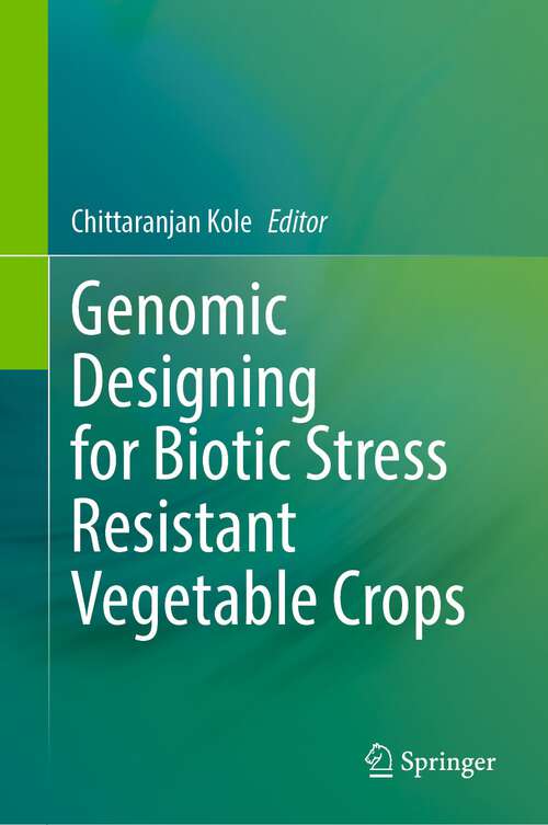 Book cover of Genomic Designing for Biotic Stress Resistant Vegetable Crops (1st ed. 2022)