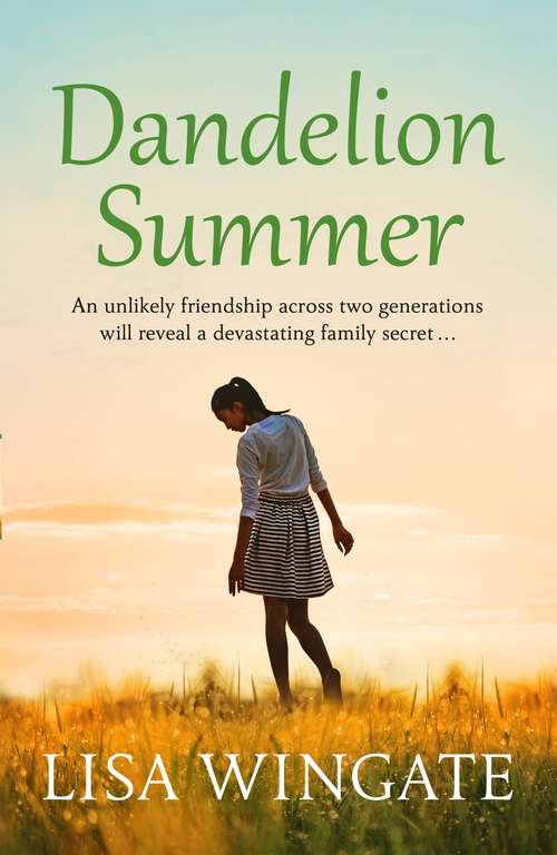 Book cover of Dandelion Summer: A beautiful, heartwarming summer read from the bestselling author of Before We Were Yours (The Blue Sky Hill Series #4)