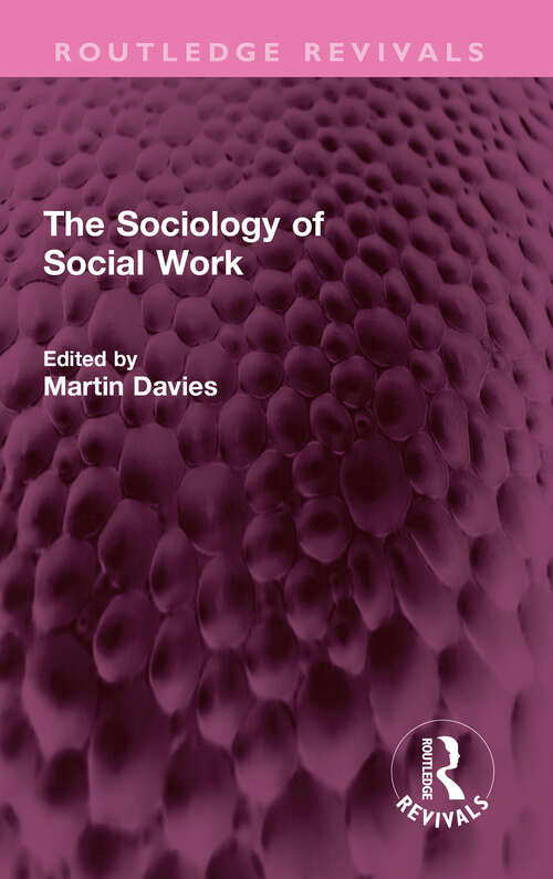 Book cover of The Sociology of Social Work (Routledge Revivals)