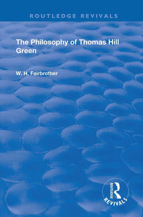 Book cover of The Philosophy Of Thomas Hill Green (Routledge Revivals)