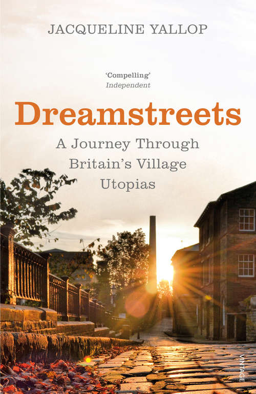Book cover of Dreamstreets: A Journey Through Britain’s Village Utopias