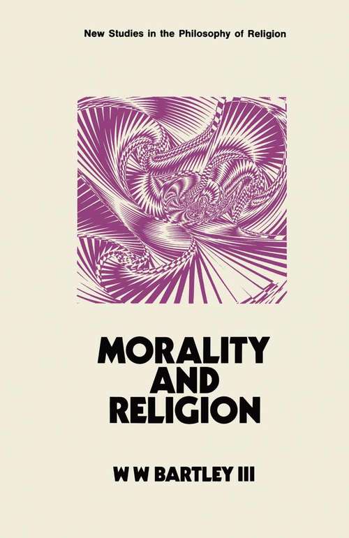 Book cover of Morality and Religion (1st ed. 1971) (New Studies in the Philosophy of Religion)