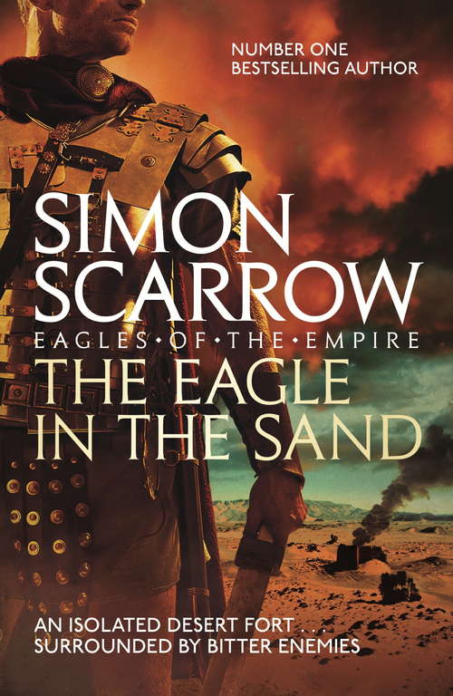 Book cover of The Eagle In The Sand: Cato & Macro: Book 7 (Eagle #34)