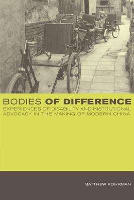 Book cover of Bodies of Difference: Experiences of Disability and Institutional Advocacy in the Making of Modern China (PDF)