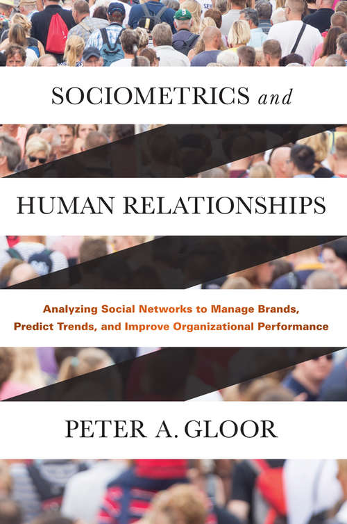 Book cover of Sociometrics and Human Relationships: Analyzing Social Networks to Manage Brands, Predict Trends, and Improve Organizational Performance