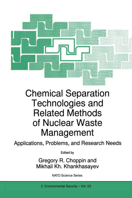 Book cover of Chemical Separation Technologies and Related Methods of Nuclear Waste Management: Applications, Problems, and Research Needs (1999) (NATO Science Partnership Subseries: 2 #53)