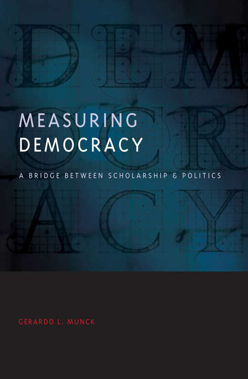 Book cover of Measuring Democracy: A Bridge between Scholarship and Politics (Democratic Transition and Consolidation)