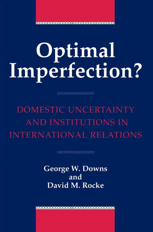 Book cover of Optimal Imperfection?: Domestic Uncertainty and Institutions in International Relations