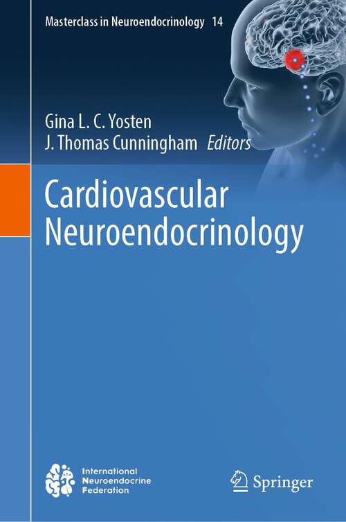 Book cover of Cardiovascular Neuroendocrinology (1st ed. 2023) (Masterclass in Neuroendocrinology #14)
