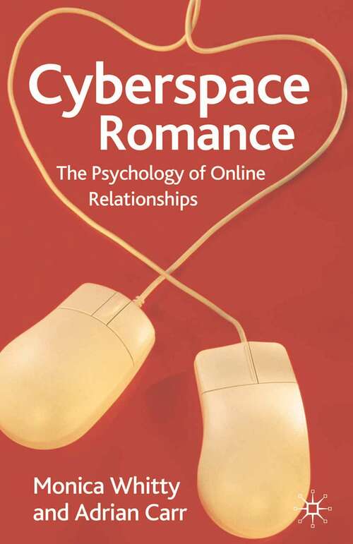 Book cover of Cyberspace Romance: The Psychology of Online Relationships (1st ed. 2006)