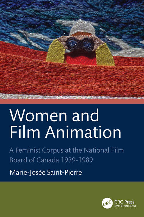 Book cover of Women and Film Animation: A Feminist Corpus at the National Film Board of Canada 1939-1989