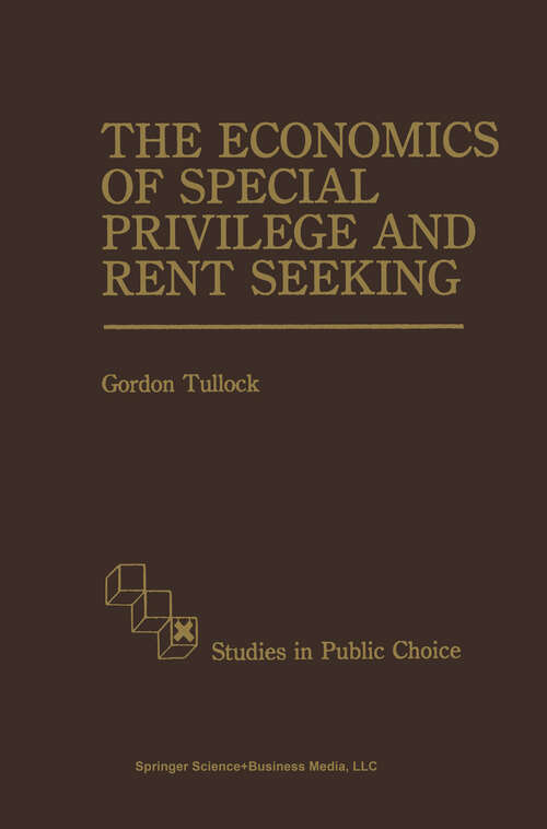 Book cover of The Economics of Special Privilege and Rent Seeking (1989) (Studies in Public Choice #5)