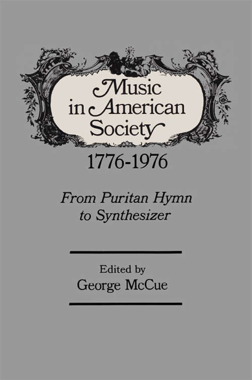 Book cover of Music in American Society: From Puritan Hymn To Synthesizer