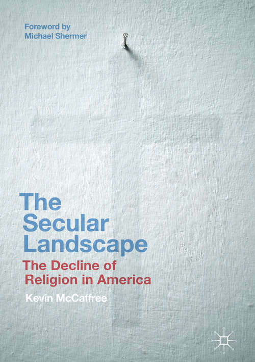 Book cover of The Secular Landscape: The Decline of Religion in America