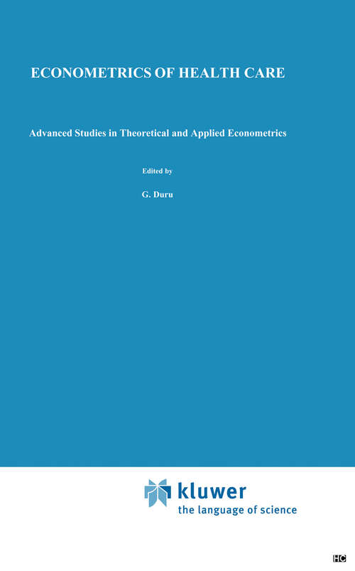 Book cover of Econometrics of Health Care (1991) (Advanced Studies in Theoretical and Applied Econometrics #20)