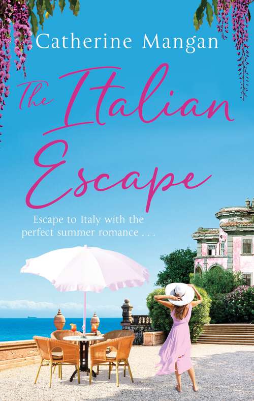 Book cover of The Italian Escape: A feel-good holiday romance set in Italy - the PERFECT beach read for summer 2021
