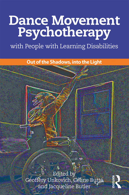 Book cover of Dance Movement Psychotherapy with People with Learning Disabilities: Out Of The Shadows, Into The Light