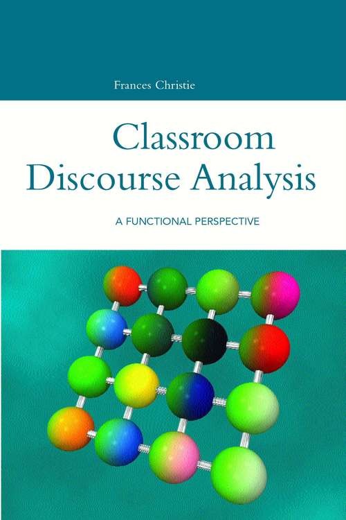 Book cover of Classroom Discourse Analysis: A Functional Perspective (Open Linguistics)