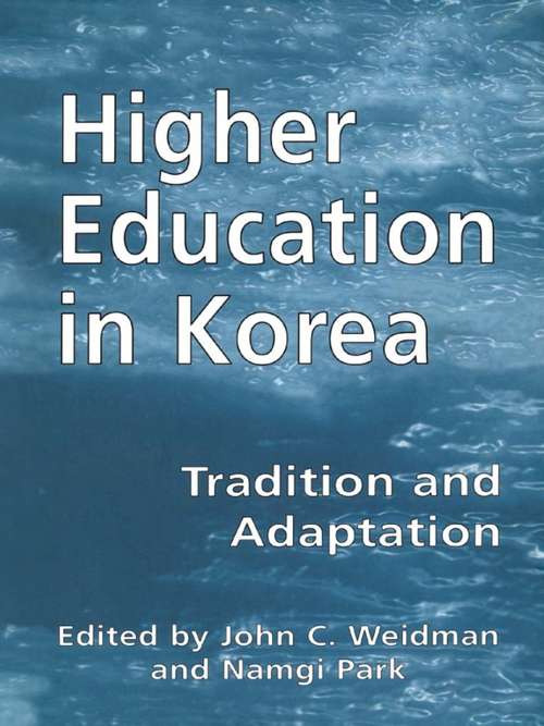 Book cover of Higher Education in Korea: Tradition and Adaptation (RoutledgeFalmer Studies in Higher Education)