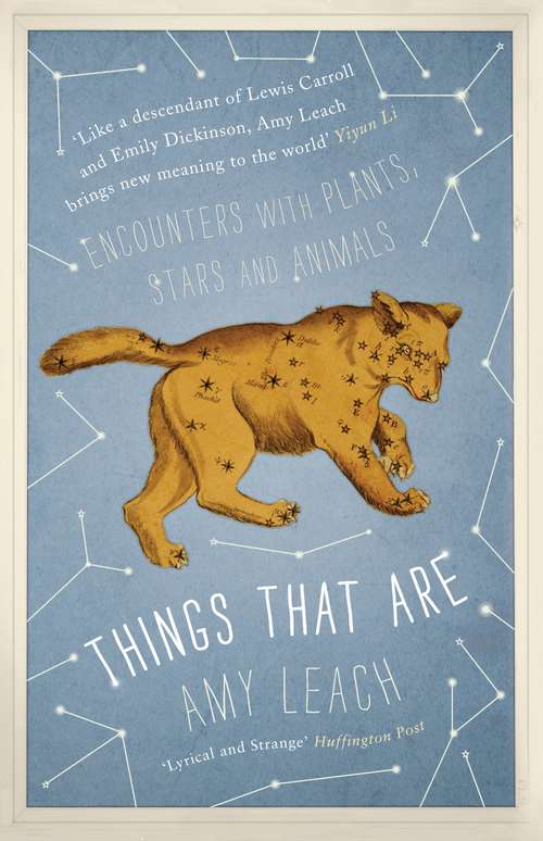 Book cover of Things That Are: Encounters with Plants, Stars and Animals