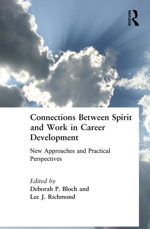 Book cover of Connections Between Spirit and Work in Career Development: New Approaches and Practical Perspectives