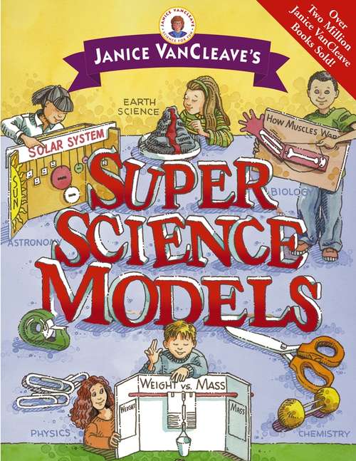 Book cover of Janice VanCleave's Super Science Models