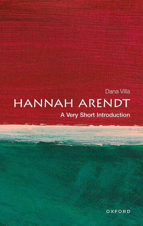 Book cover of Hannah Arendt: Essays On Hannah Arendt, Leo Strauss, Hans Jonas, And Emmanuel Levinas (Very Short Introductions)