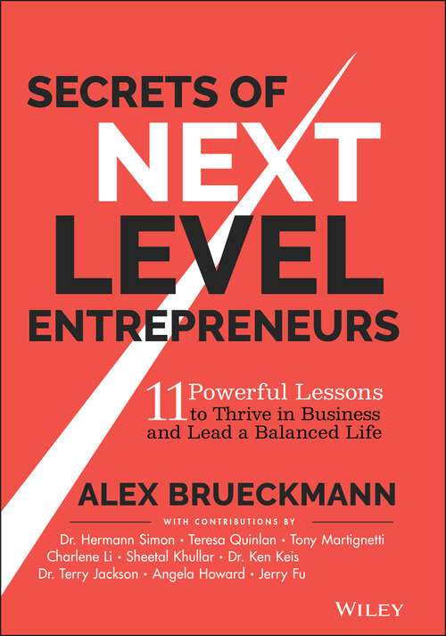 Book cover of Secrets of Next-Level Entrepreneurs: 11 Powerful Lessons to Thrive in Business and Lead a Balanced Life