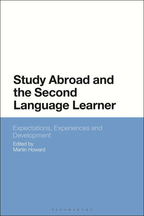 Book cover of Study Abroad and the Second Language Learner: Expectations, Experiences and Development