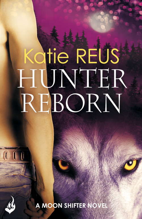 Book cover of Hunter Reborn: Moon Shifter Book 5 (Moon Shifter: Bk. 5)