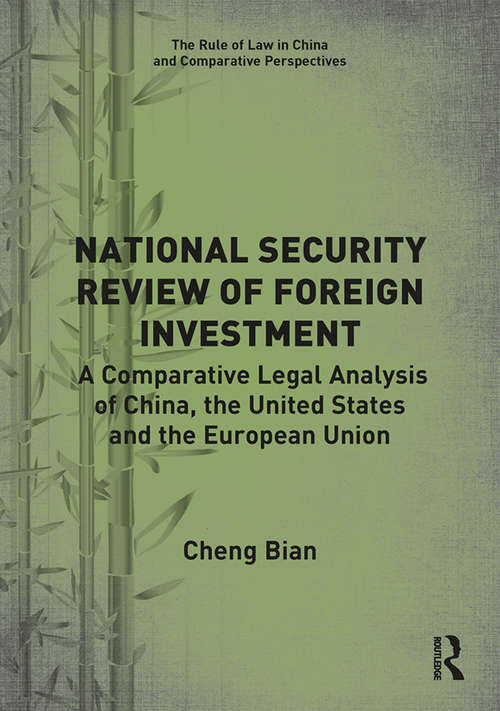 Book cover of National Security Review of Foreign Investment: A Comparative Legal Analysis of China, the United States and the European Union (The Rule of Law in China and Comparative Perspectives)
