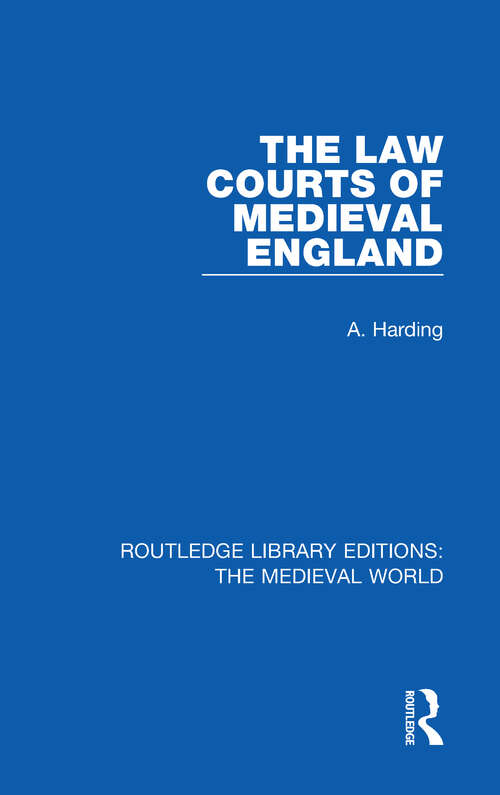 Book cover of The Law Courts of Medieval England (Routledge Library Editions: The Medieval World #18)