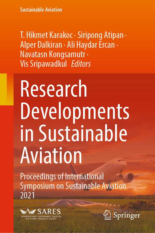 Book cover of Research Developments in Sustainable Aviation: Proceedings of International Symposium on Sustainable Aviation 2021 (1st ed. 2023) (Sustainable Aviation)