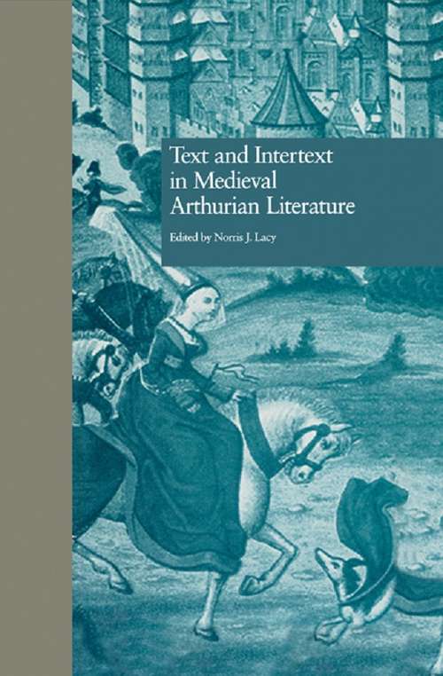 Book cover of Text and Intertext in Medieval Arthurian Literature
