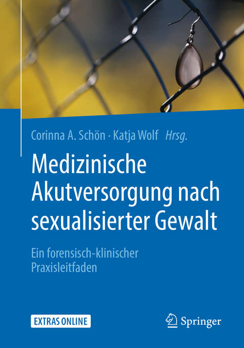 Book cover of Medizinische Akutversorgung nach sexualisierter Gewalt: Ein forensisch-klinischer Praxisleitfaden (1. Aufl. 2019)