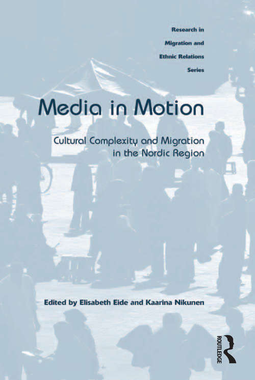 Book cover of Media in Motion: Cultural Complexity and Migration in the Nordic Region