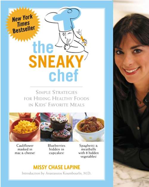 Book cover of The Sneaky Chef: Simple Strategies for Hiding Healthy Foods in Kids' Favorite Meals