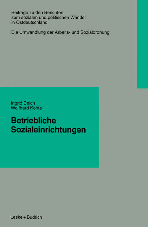 Book cover of Betriebliche Sozialeinrichtungen (1997) (Beiträge zu den Berichten zum sozialen und politischen Wandel in Ostdeutschland #6.9)