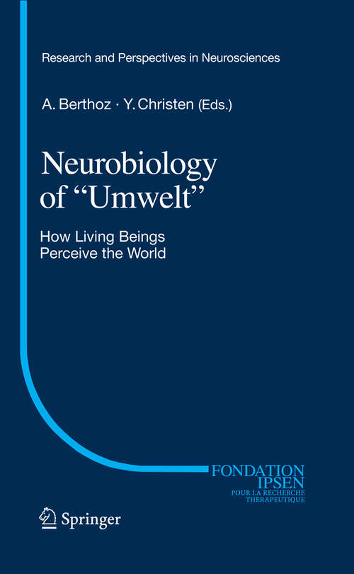 Book cover of Neurobiology of "Umwelt": How Living Beings Perceive the World (2009) (Research and Perspectives in Neurosciences)