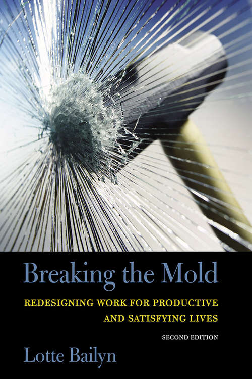 Book cover of Breaking the Mold: Redesigning Work for Productive and Satisfying Lives (Second Edition)