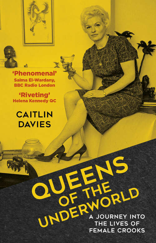 Book cover of Queens of the Underworld: A Journey into the Lives of Female Crooks