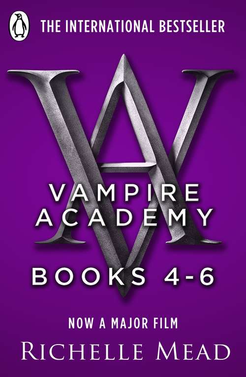 Book cover of Vampire Academy Books 4-6