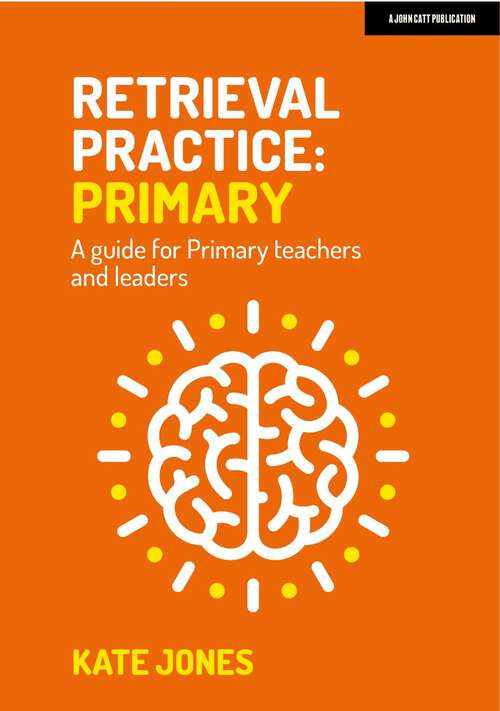 Book cover of Retrieval Practice Primary: A guide for primary teachers and leaders