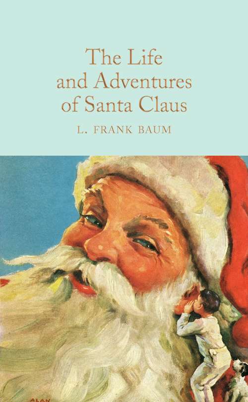 Book cover of The Life and Adventures of Santa Claus (Macmillan Collector's Library #134)