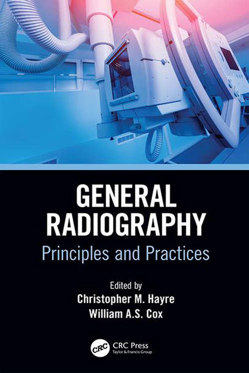 Book cover of General Radiography: Principles and Practices (Medical Imaging in Practice)