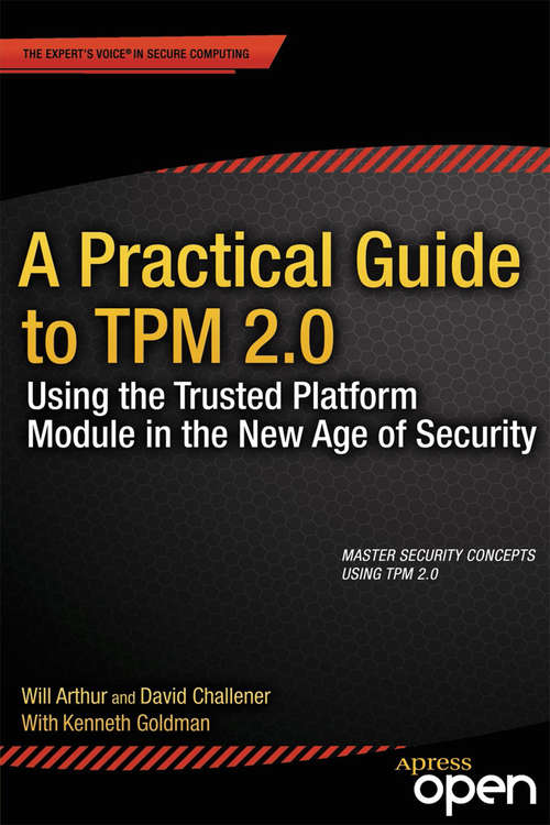 Book cover of A Practical Guide to TPM 2.0: Using the Trusted Platform Module in the New Age of Security (1st ed.)