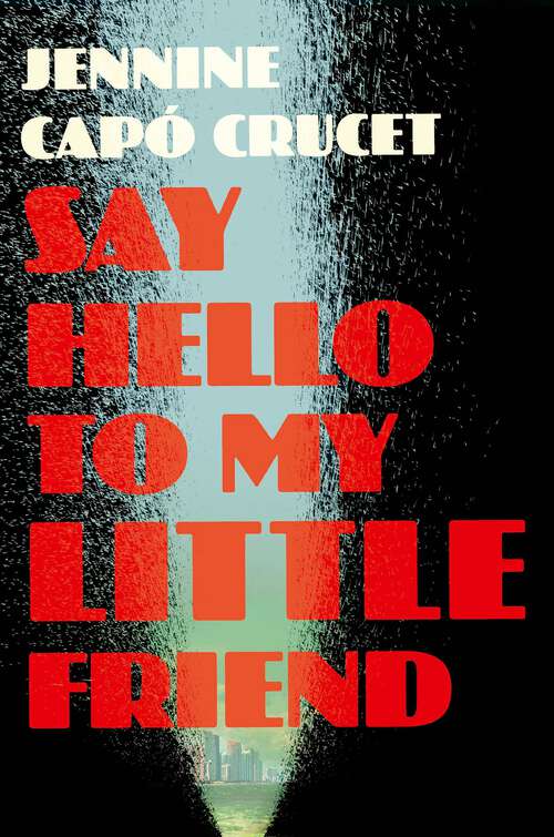 Book cover of Say Hello to My Little Friend